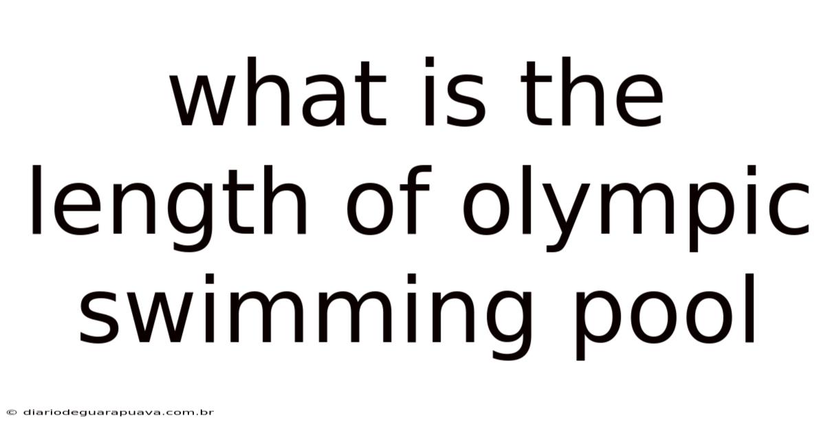 What Is The Length Of Olympic Swimming Pool