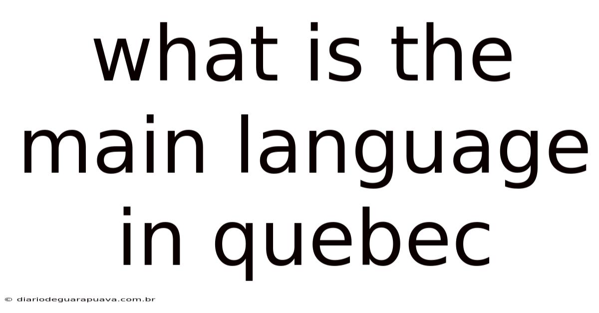 What Is The Main Language In Quebec