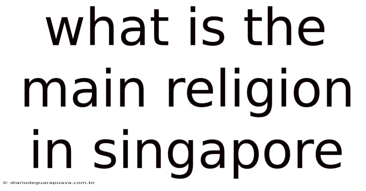 What Is The Main Religion In Singapore