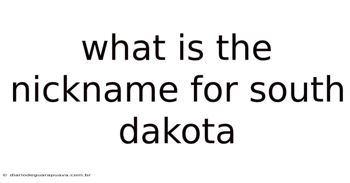 What Is The Nickname For South Dakota