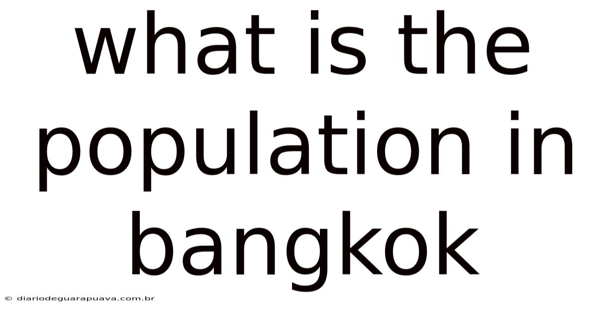 What Is The Population In Bangkok