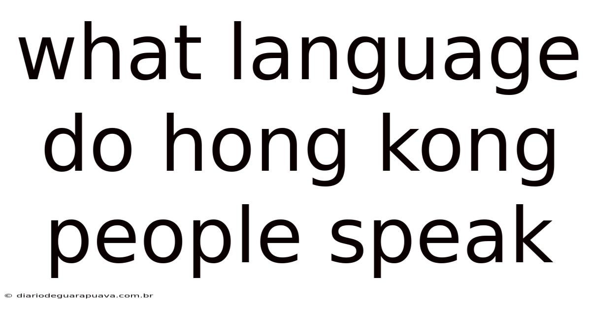 What Language Do Hong Kong People Speak