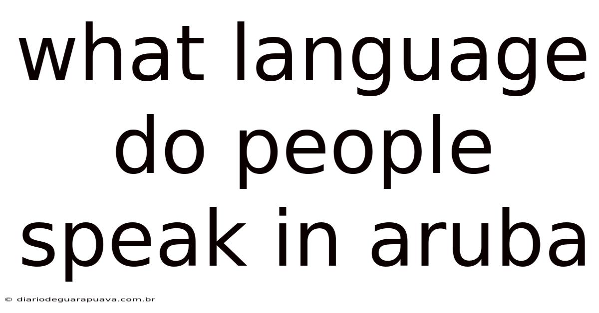 What Language Do People Speak In Aruba