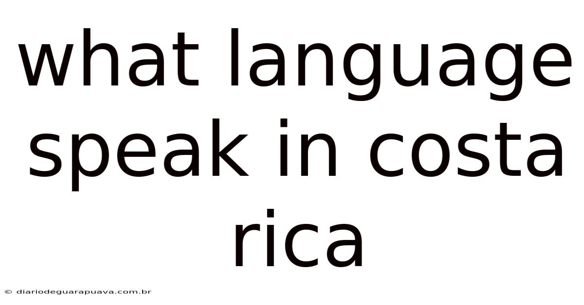 What Language Speak In Costa Rica