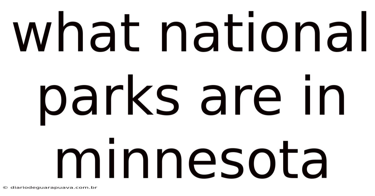 What National Parks Are In Minnesota