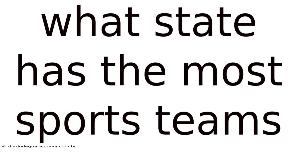 What State Has The Most Sports Teams