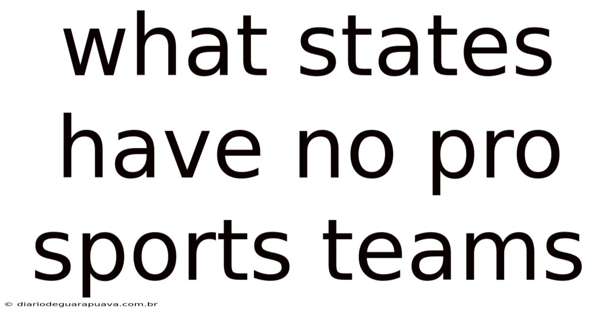 What States Have No Pro Sports Teams
