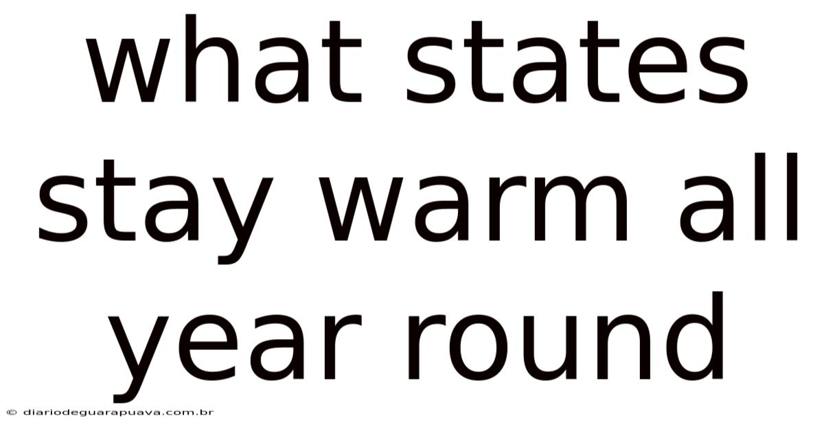 What States Stay Warm All Year Round