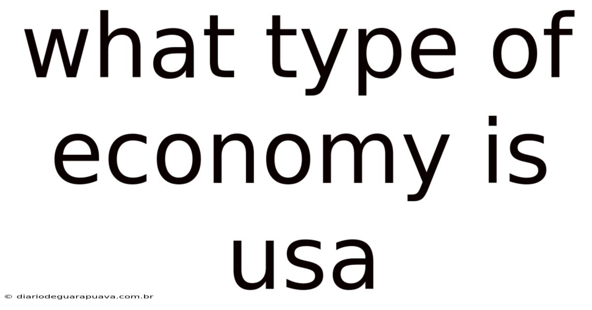What Type Of Economy Is Usa