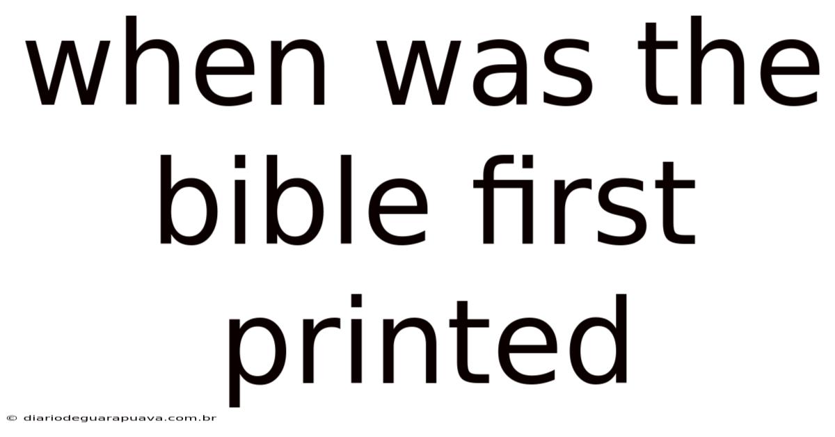 When Was The Bible First Printed