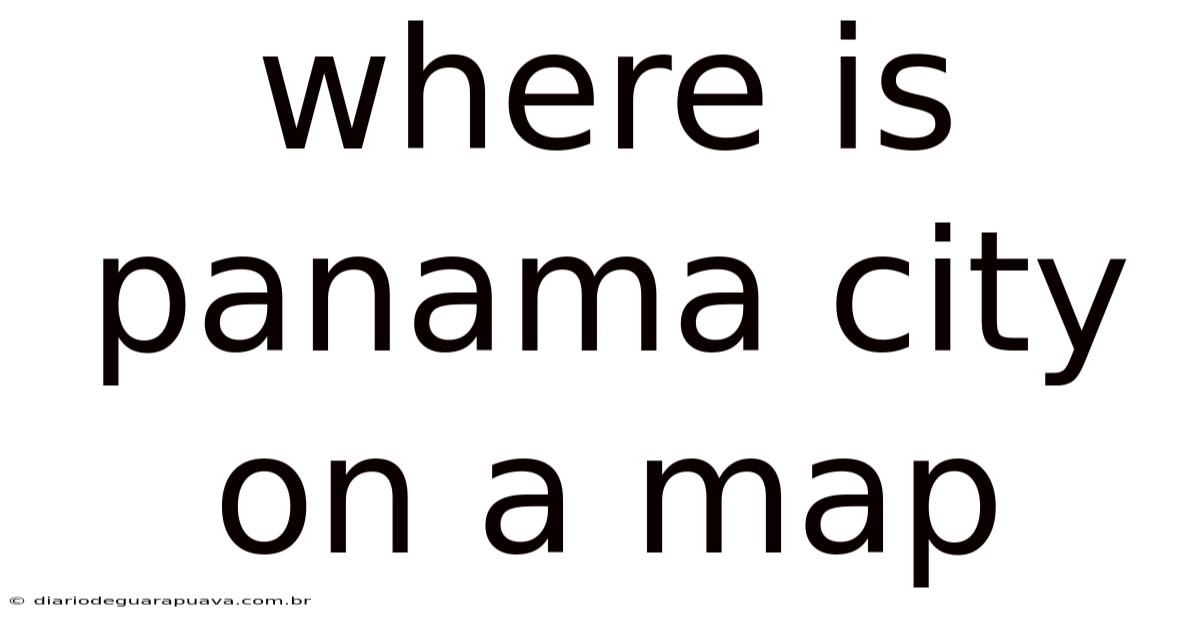 Where Is Panama City On A Map