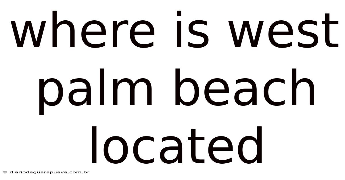 Where Is West Palm Beach Located