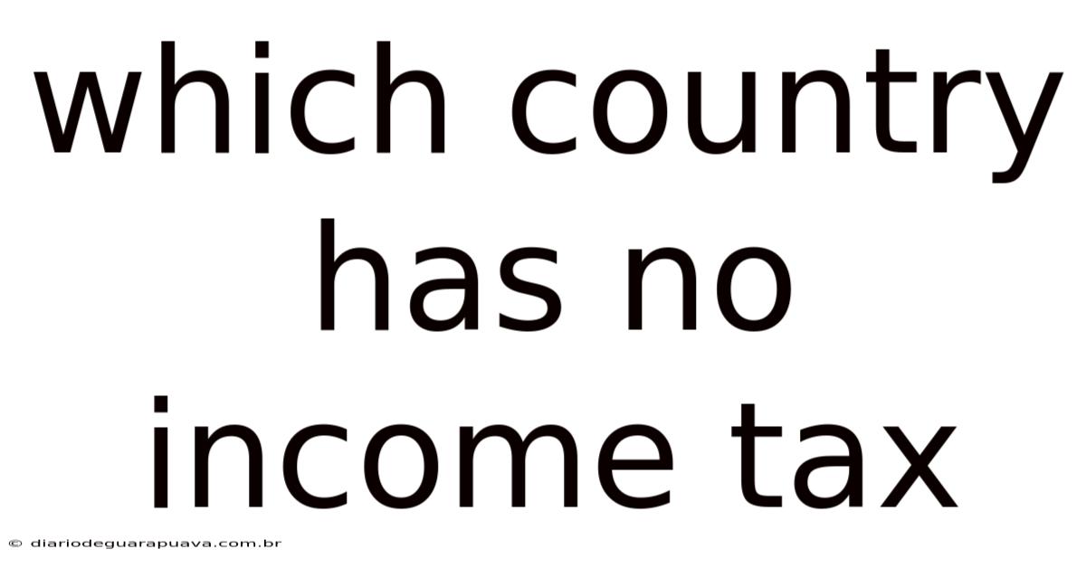 Which Country Has No Income Tax