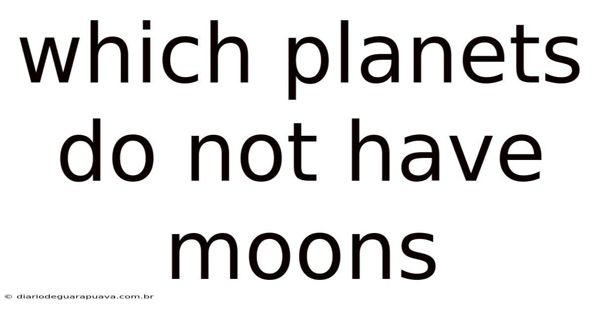 Which Planets Do Not Have Moons