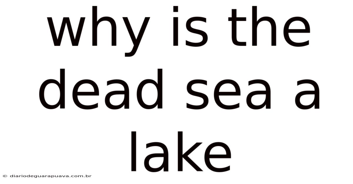 Why Is The Dead Sea A Lake