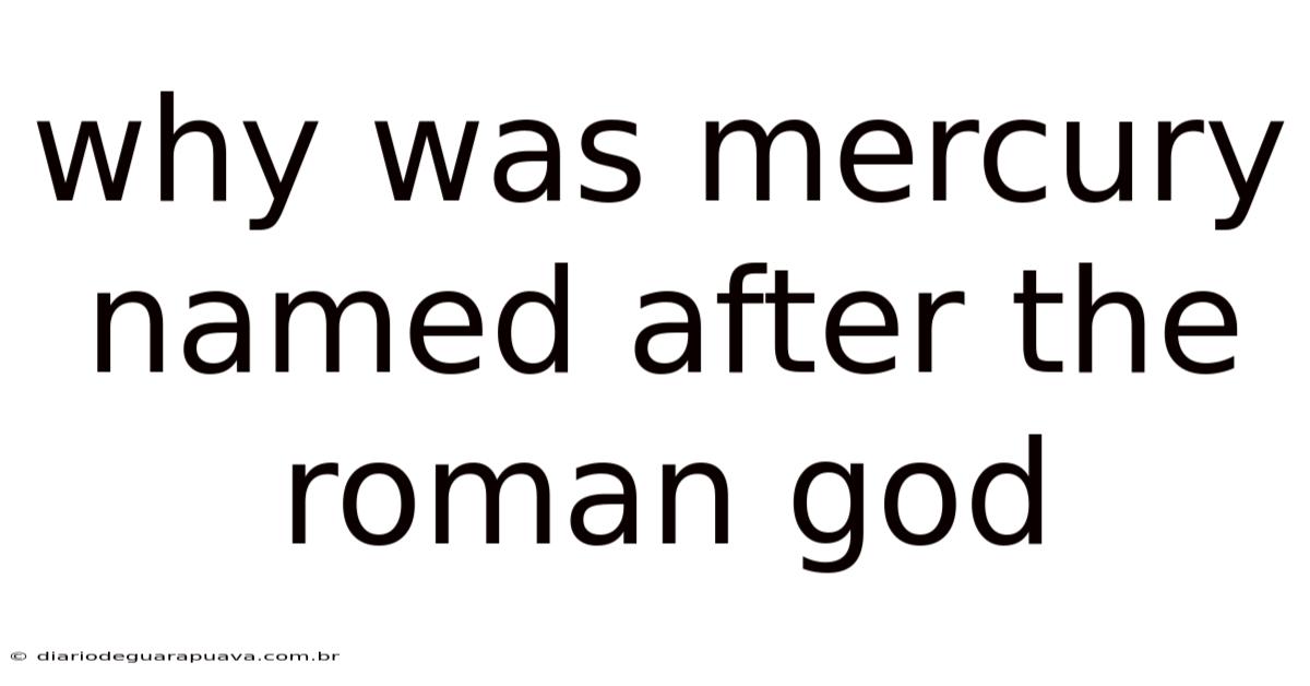 Why Was Mercury Named After The Roman God