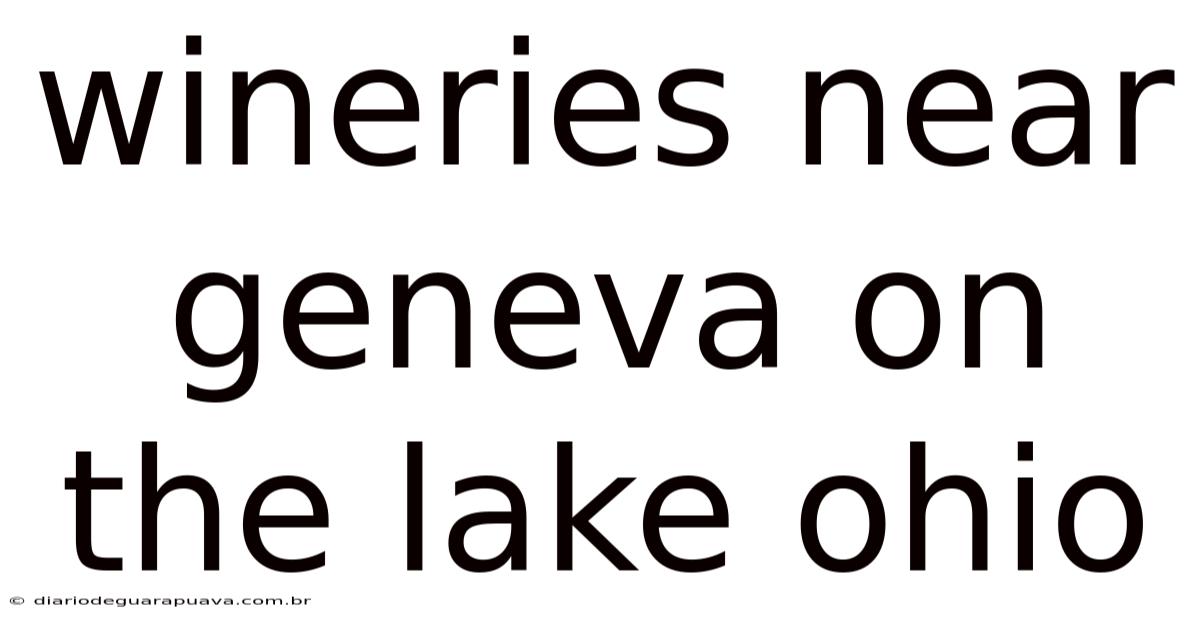 Wineries Near Geneva On The Lake Ohio